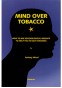Mind over Tobacco - Using Psychological Insights to Quit Smoking